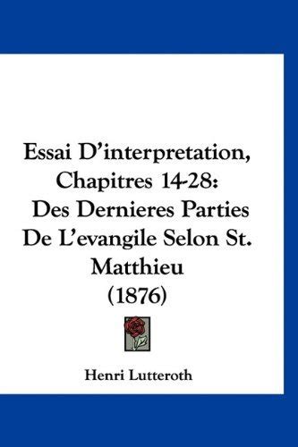 Essai Dinterpretation Chapitres 1428 Des Dernieres Parties De Levangile Selon St Matthieu 1876