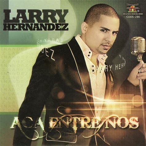 Thank you for your patience as we put the finishing touches on a new jail management system and jail records portal. V@LENTINO DISCO MOVIL: Larry Hernandez - Aca Entre Nos (CD ...