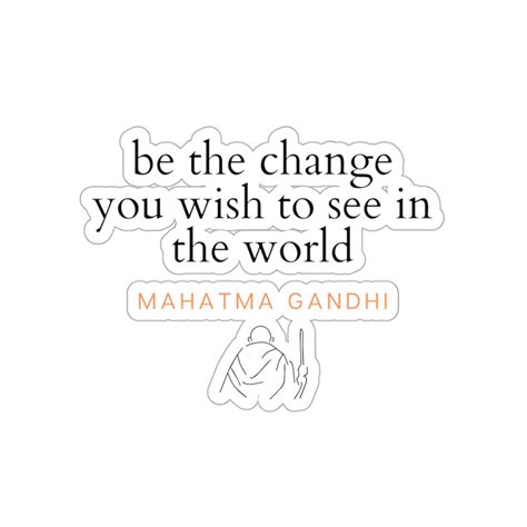 Be The Change You Wish To See Quote Sticker Quote Sticker Positive