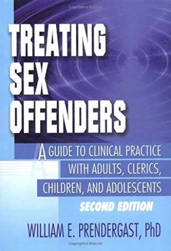Sell Buy Or Rent Treating Sex Offenders A Guide To Clinical Practi