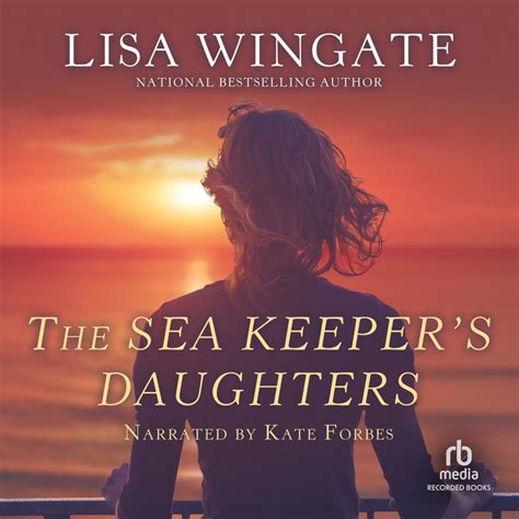 The Sea Keepers Daughters By Lisa Wingate Audiobook