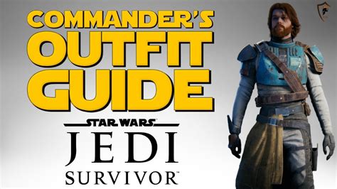Star Wars Jedi Survivor Commander S Outfit Guide YouTube