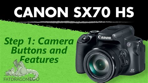 Canon Powershot Sx70 Hs Step Two Camera Buttons And Features Youtube