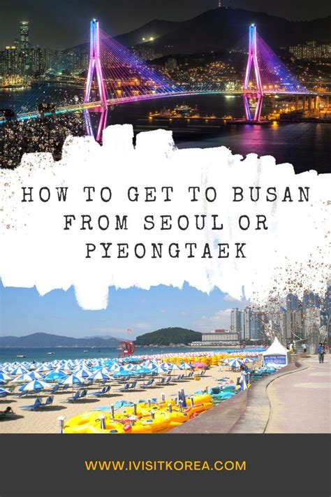 Most Affordable And Best Way To Get To Busan From Seoul Or Pyeongtaek