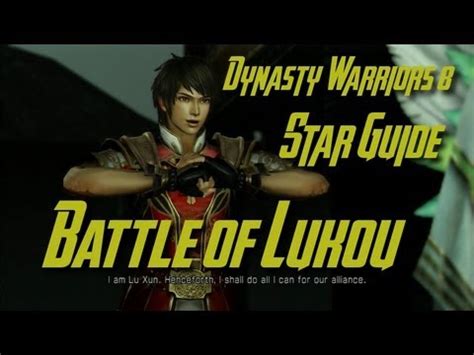 Maybe you would like to learn more about one of these? Dynasty Warriors 8 (Shu) Battle of Lukou Star Guide ...