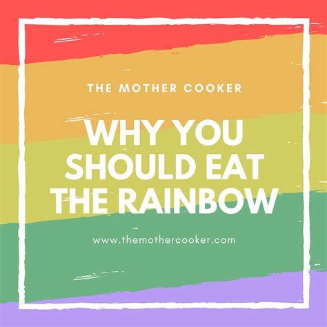 Benefits Of Eating The Rainbow The Mother Cooker Rainbow Diet Eat