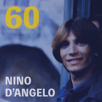 Comme faro' quanno int''e mmane sento 'a voglia 'e t'ave' come vivro' si tu si' 'a vita. Nino D'Angelo: le canzoni, gli album, i testi e le ...