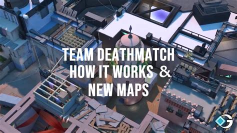 Valorant New Team Deathmatch Game Mode How It Works And New Maps Gameriv