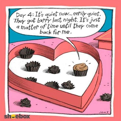 Life of a box of chocolates, you never know who's going to go next. | Valentines day jokes ...