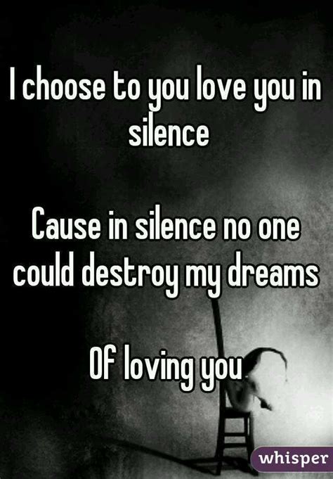 I Choose To You Love You In Silence Cause In Silence No One Could