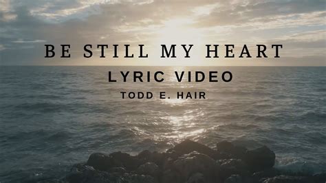 Be Still My Heart Lyric Video Youtube