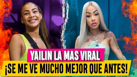 el antes y el despues de yailin la mas viral youtube