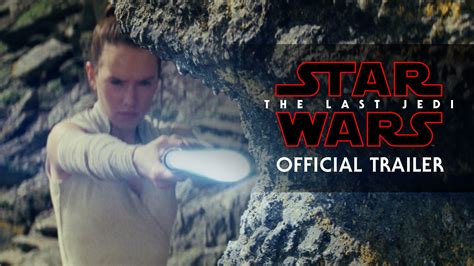 Official Trailer Star Wars The Last Jedi