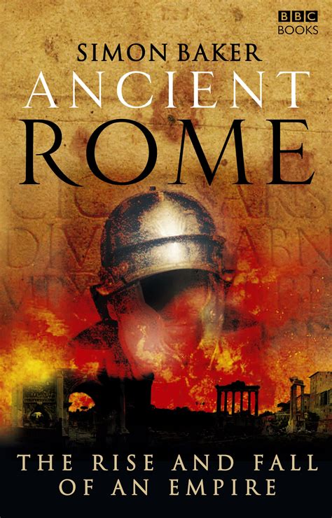 Ancient Rome: The Rise and Fall of an Empire by Simon Baker - Penguin