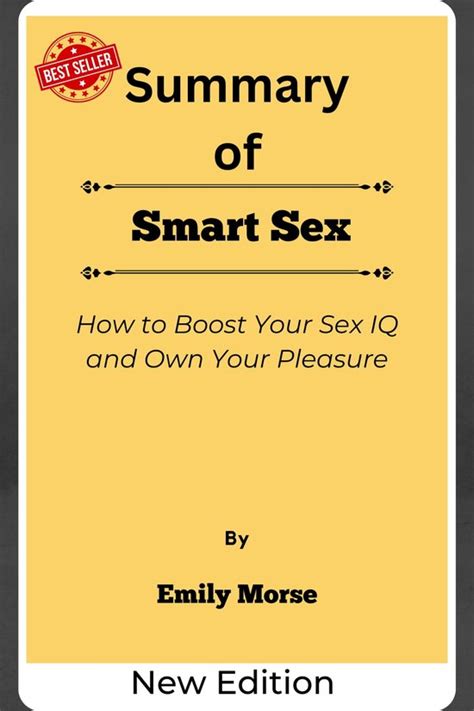 summary of smart sex how to boost your sex iq and own your pleasure by emily morse