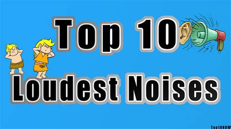 Top Ten Loudest Noises Youtube