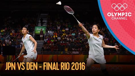 Can't wait to watch it? Women's Doubles Badminton Final 🇯🇵🆚🇩🇰 | Rio 2016 Replays ...
