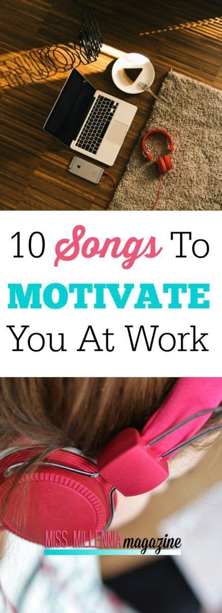 10 Songs To Motivate You At Work You At Work Motivation Motivate