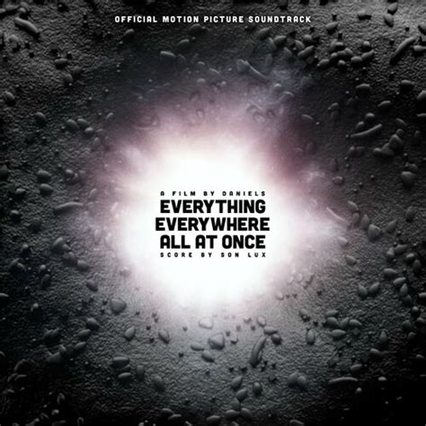 Son Lux Everything Everywhere All At Once Original Motion Picture Soundtrack Lyrics And