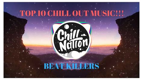 Top 10 Best Chill Out Music Chill Out1 Youtube