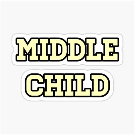 Middle Child Sticker For Sale By Phoebebullock Redbubble