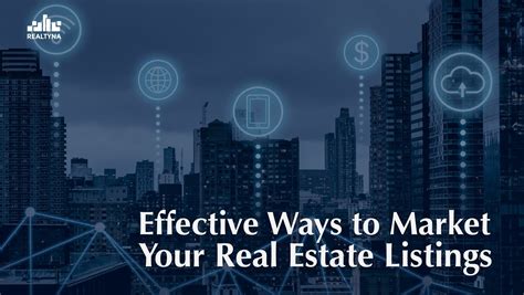 Effective Ways To Market Your Real Estate Listings