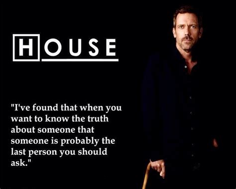 19 house md famous sayings, quotes and quotation. Everybody lies. | House md quotes, Dr house quotes, Dr house