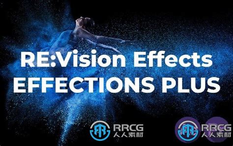 Revisionfx Effections Plus视觉特效ae Pr插件合集v2308 Ce版 插件滤镜 人人cg 人人素材 Rrcg