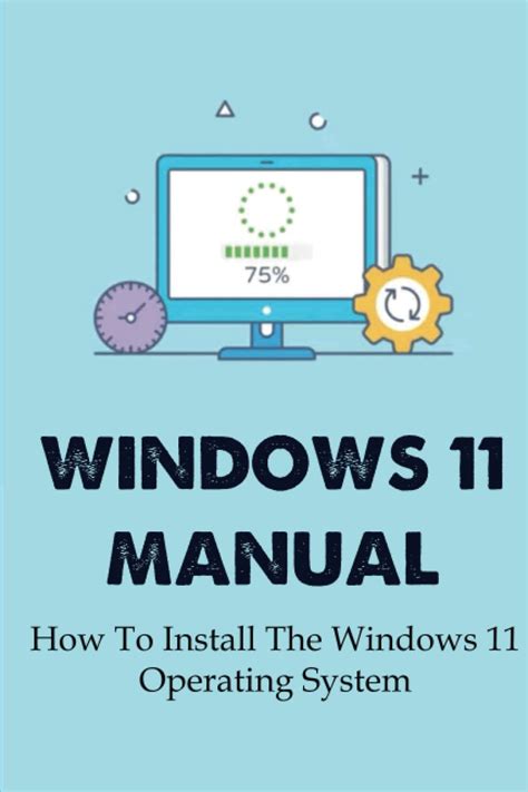 Buy Windows 11 Manual How To Install The Windows 11 Operating System