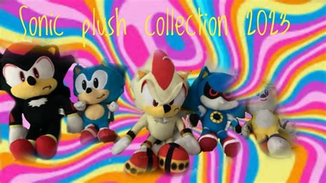 My Sonic Plush Collection So Far 2023 Youtube