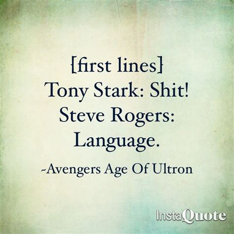 Avengers Age Of Ultron I Love How This Is Literally The First Line In