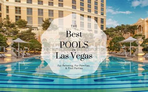 The Best Pools In Las Vegas For Relaxing Families And Party Pools