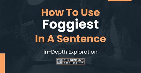 How To Use Foggiest In A Sentence In Depth Exploration
