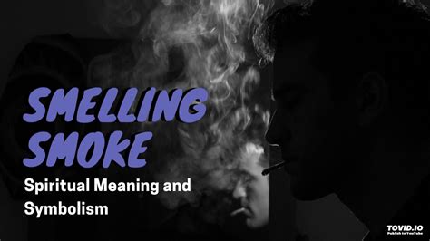 Smelling Smoke Spiritual Meaning And Symbolism Youtube
