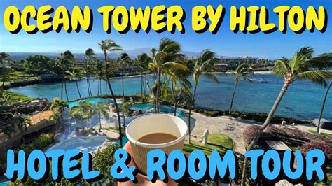 Ocean Tower By Hilton Arrival And Room Tour Waikoloa Village On The