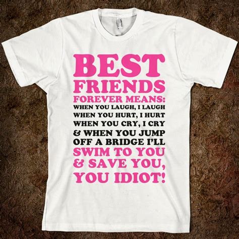 Best Friends Forever Means Clean Fitted T Shirt Skreened Ropa