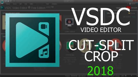 How To Cutsplit And Crop A Video Vsdc 2018 Tutorial Youtube