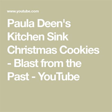 These rich and buttery pecan shortbread cookies will simply delight your family and friends. Paula Deen's Kitchen Sink Christmas Cookies - Blast from ...