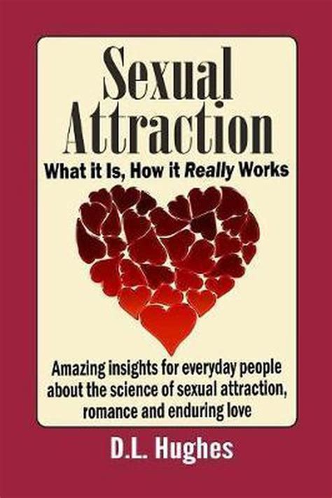 Sexual Attraction What It Is How It Really Works Amazing Insights For Everyday