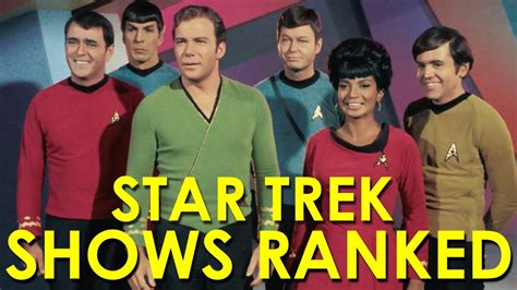 Star Trek Tv Shows Ranked Worst To Best Youtube