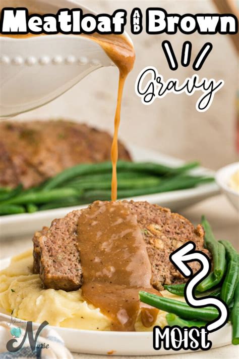 Meatloaf With Brown Gravy Adventures Of A Nurse