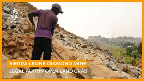 Sierra Leone Diamond Mine Legal Action Over Land Grab Youtube