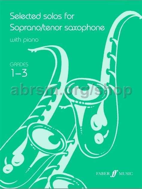 Various Selected Solos For Soprano Tenor Saxophone Grades 1 3 Saxophone And Piano