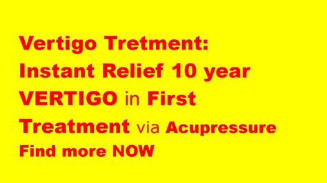 Vertigo Treatment Instant Relief 10 Year Vertigo Through Acupressure