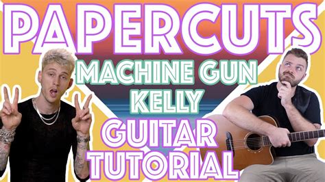 Machine Gun Kelly Papercuts Guitar Tutorial Easy Guitar Chords
