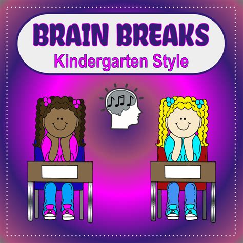Brain Breaks Kindergarten Style Made By Teachers