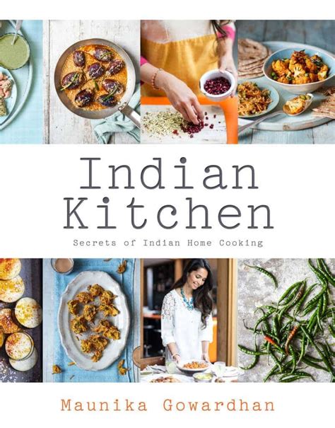 My Debut Cookbook Indian Kitchen Maunika Gowardhan