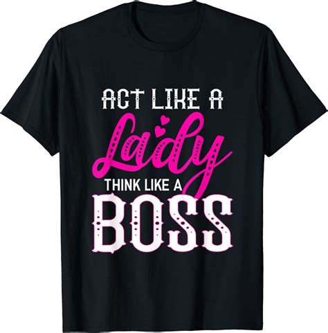 Act Like A Lady Think Like A Boss T Shirt Clothing Shoes And Jewelry