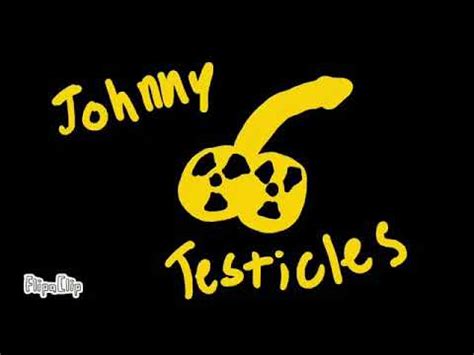 Johnny Testicles Intro Youtube