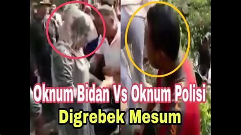 Hebohmesum Oknum Polisi Dan Bidan Di Aceh Youtube